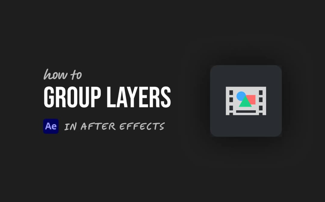 How to Group Layers in After Effects