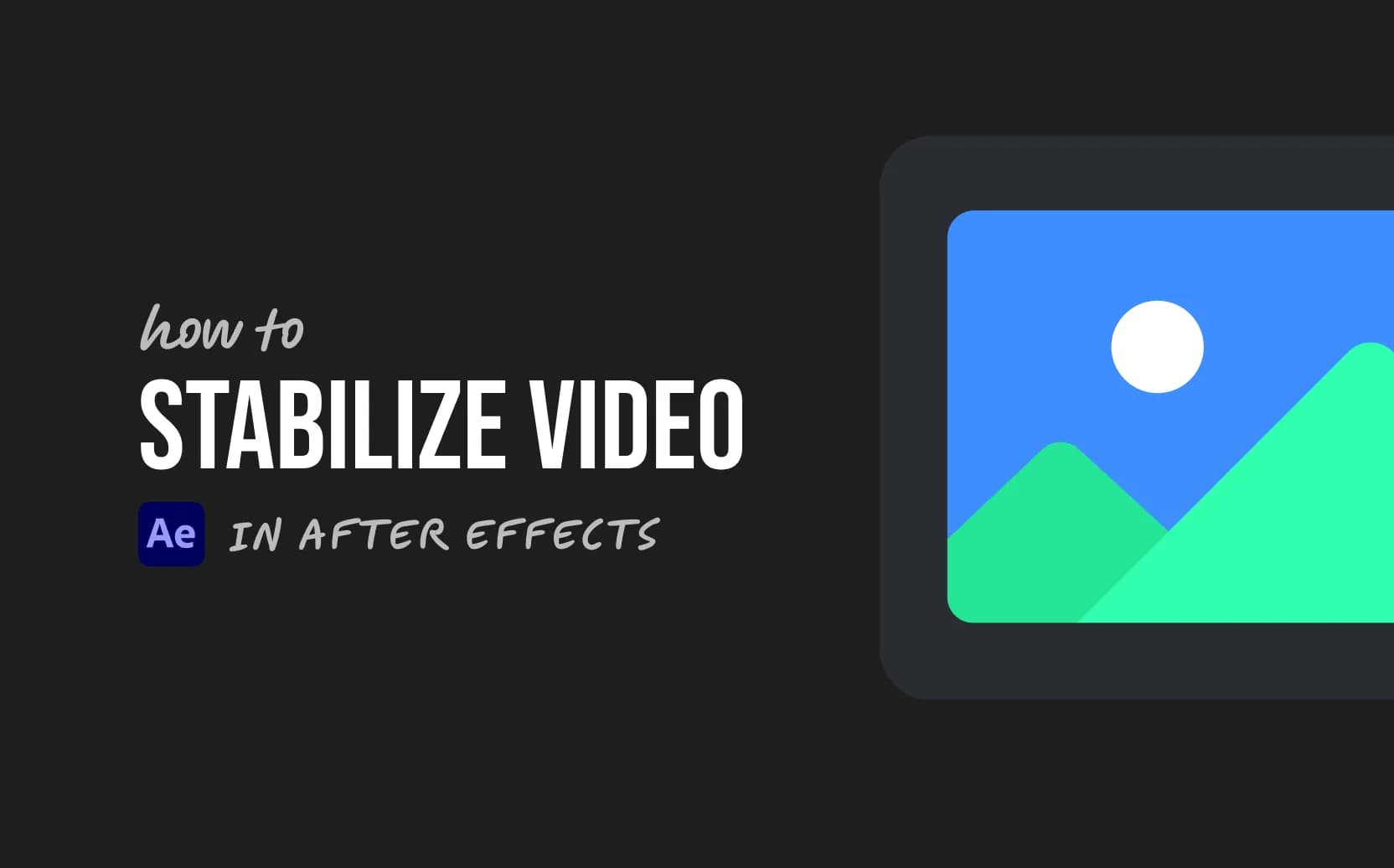 How to Stabilize Video in After Effects (3 Simple Steps)