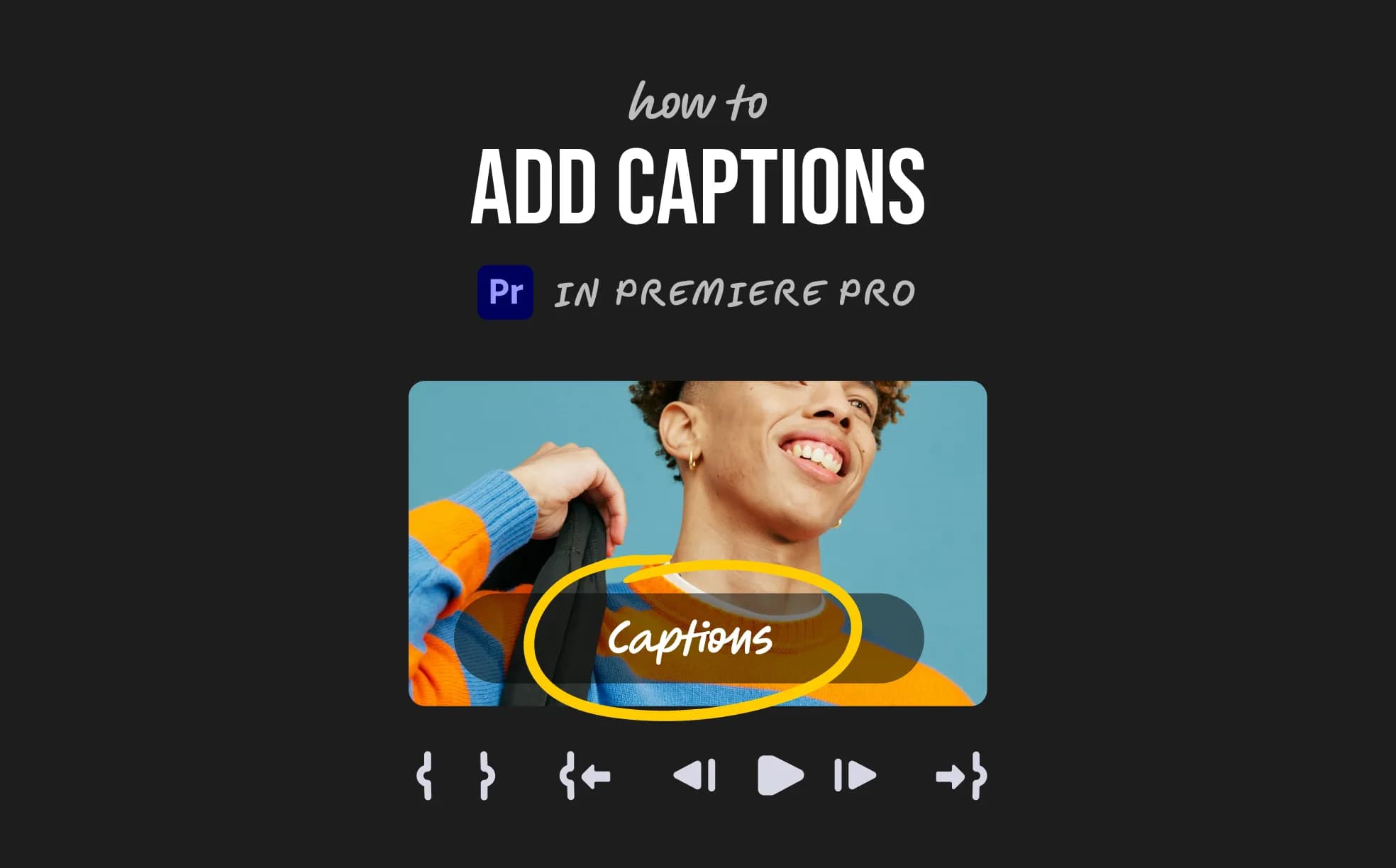 How to Add Captions in Premiere Pro (5 Simple Steps)