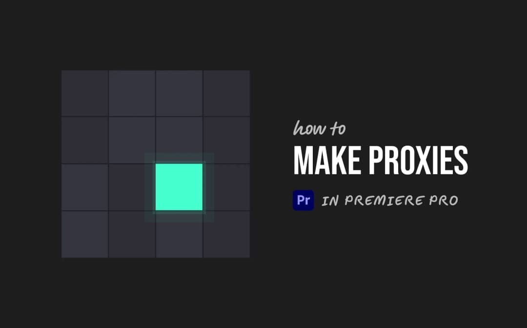 How to make proxies in premiere pro