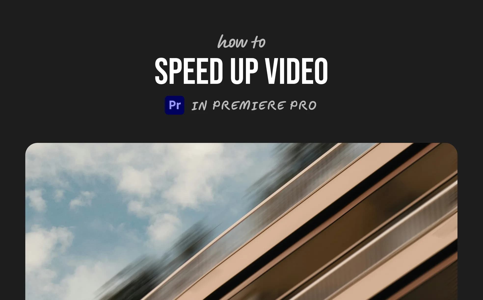 How to Speed Up Video in Premiere Pro (3 Easy Ways)