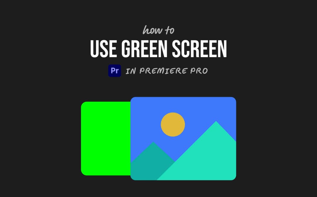 How to use green screen in premiere pro