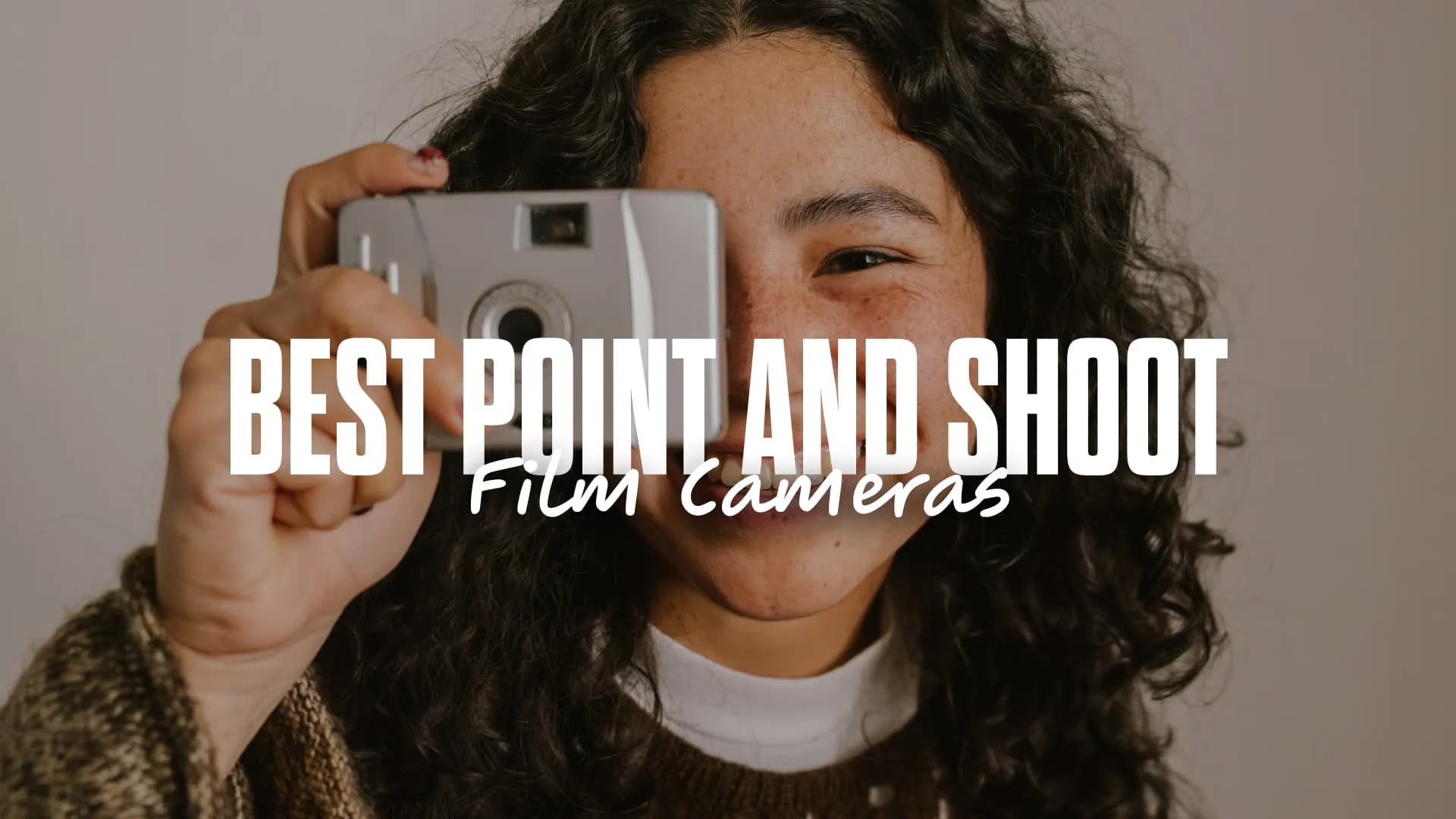 11 Best Point and Shoot Film Cameras (Budget to Premium)