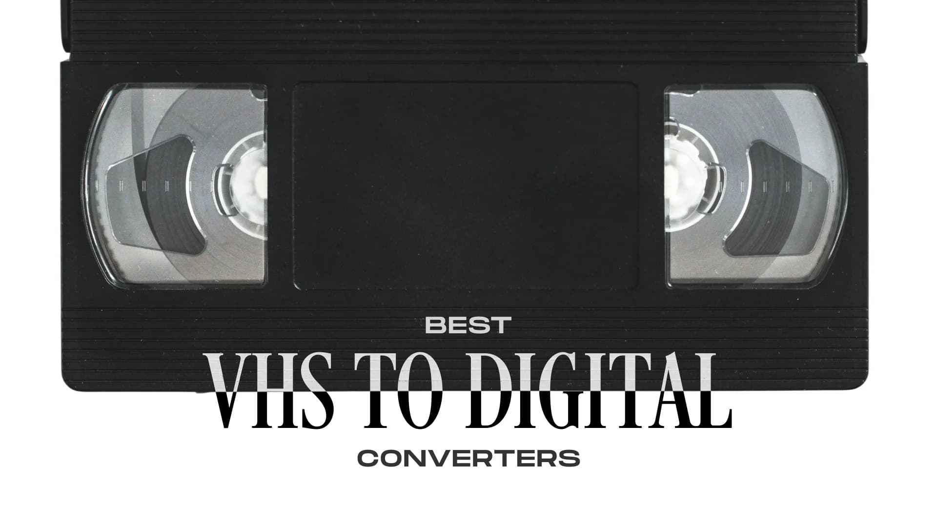 7 Best VHS to Digital Converters (Plus Everything You Need to Know)