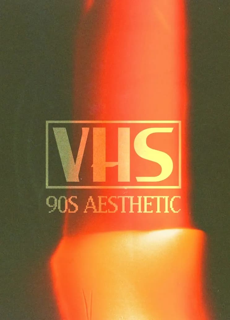 90s VHS Aesthetic